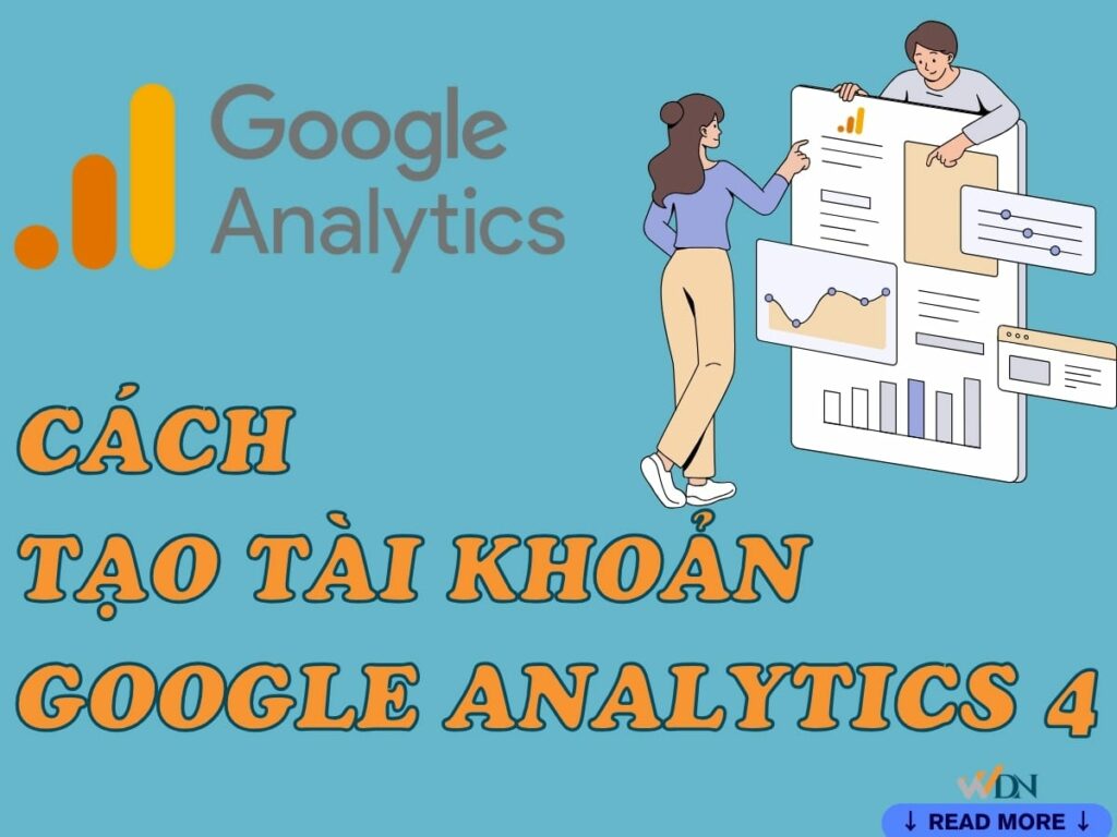 google analytics là gì? cách tạo tài khoản google analytics 4 chuẩn