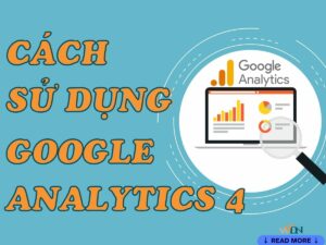 cách sử dụng google analytics chi tiết nhất cho bạn mới