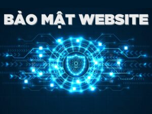 bảo mật website là gì? những phương pháp bảo mật trang web hiệu quả