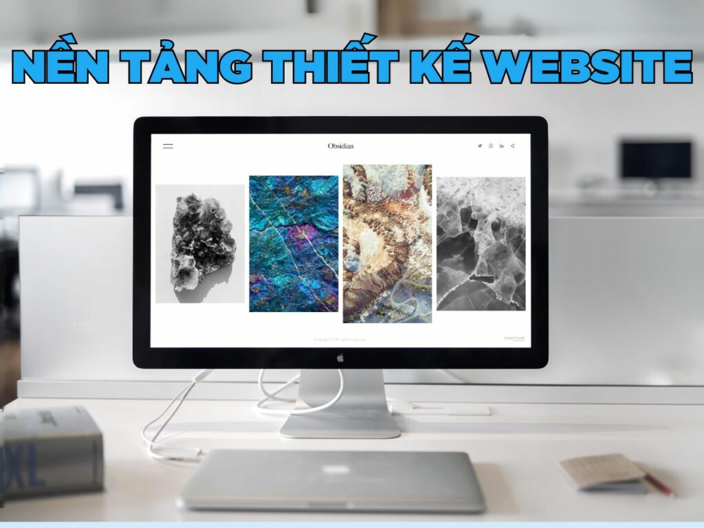 tổng hợp các nền tảng thiết kế website hiệu quả