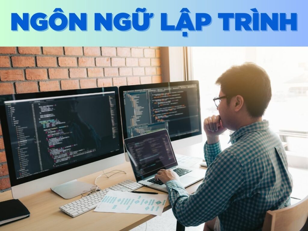 tổng hợp 10 ngôn ngữ lập trình phổ biến nhất hiện nay