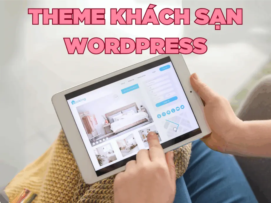 tổng hợp 9 theme khách sạn wordpress đẹp nhất
