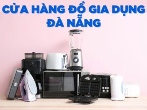 cua hang do gia dung da nang