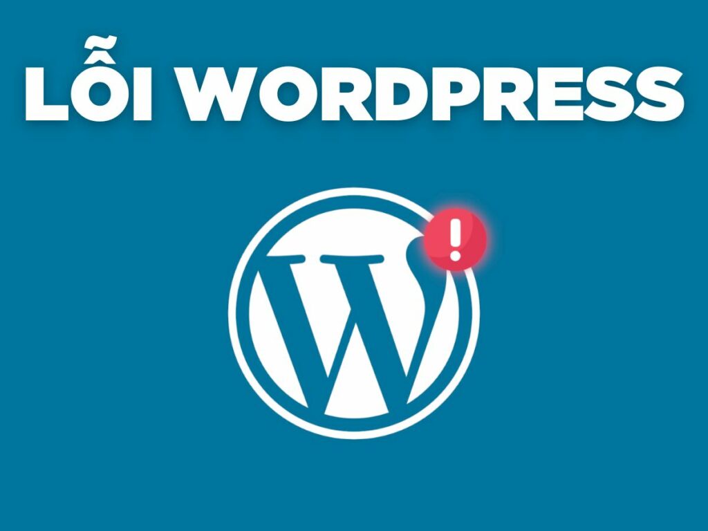 một số lỗi wordpress thường gặp và cách khắc phục