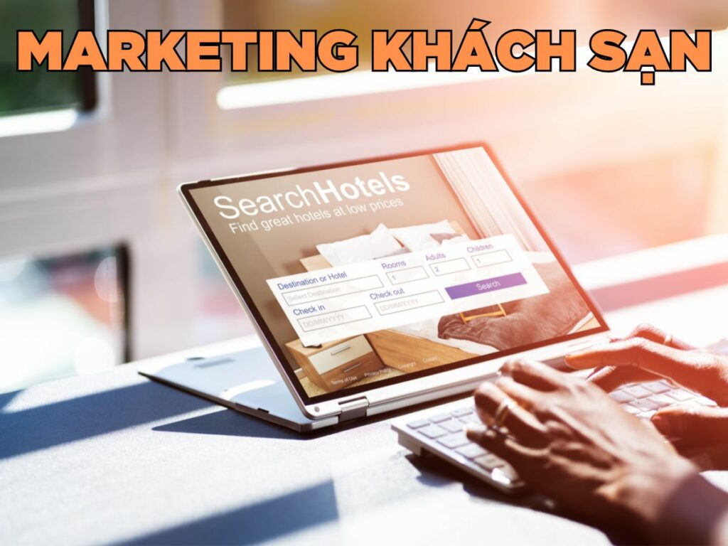 các chiến lược marketing khách sạn hiệu quả