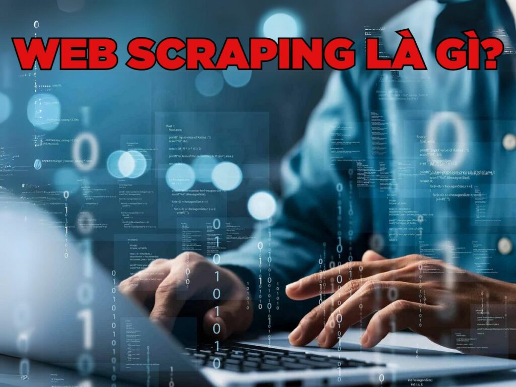 web scraping là gì? ứng dụng của web scraping