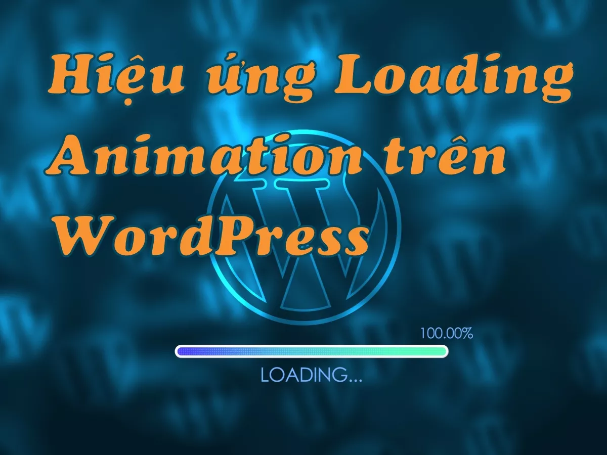 cách tạo hiệu ứng loading animation trên wordpress chuẩn