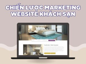 chiến lược marketing website khách sạn hiệu quả