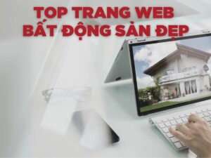 khám phá top 7 trang web bất động sản đẹp nhất hiện nay