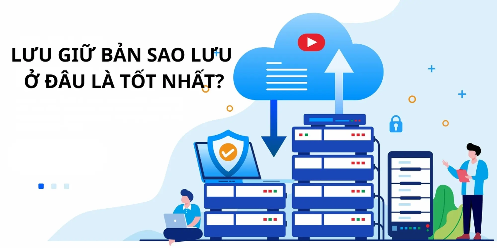 sao lưu bản sao dữ liệu ở đâu là tốt nhất?