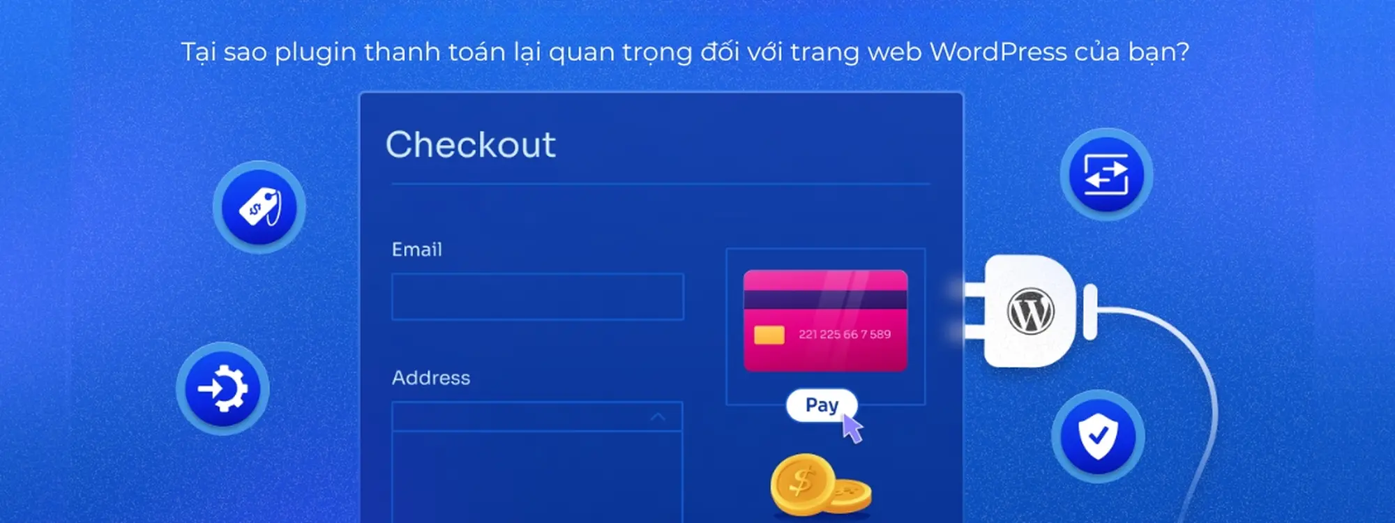 Tại sao plugin thanh toán lại quan trọng đối với trang web WordPress của bạn?