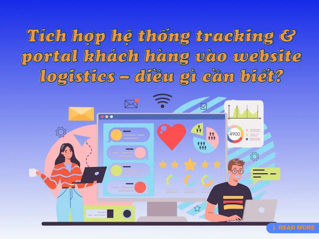 Tích hợp hệ thống tracking & portal khách hàng vào website logistics – điều gì cần biết?
