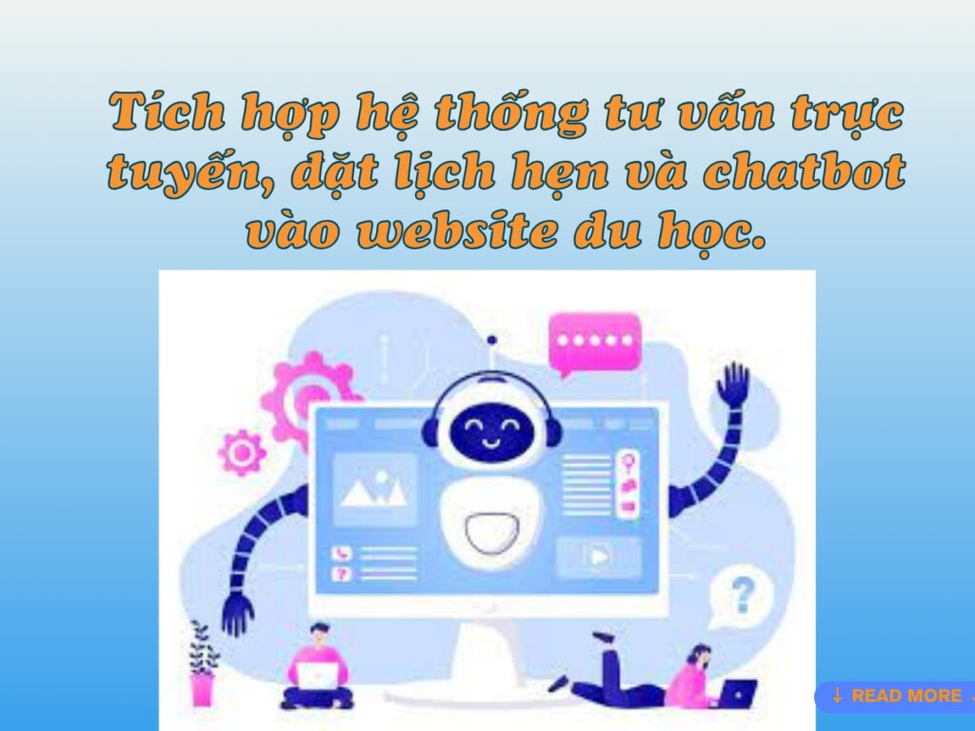 Tích hợp hệ thống tư vấn trực tuyến, đặt lịch hẹn và chatbot vào website du học.